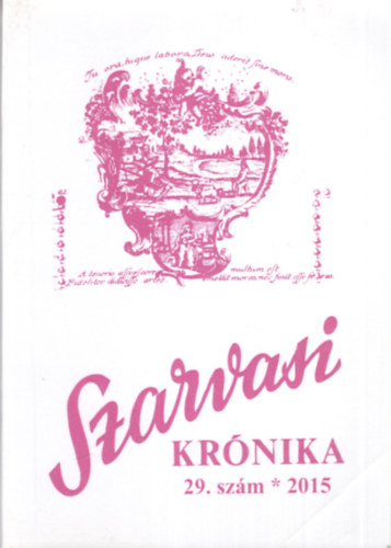 Dr. Kutas Ferenc  (szerk.) - Szarvasi Krnika 29. szm 2015