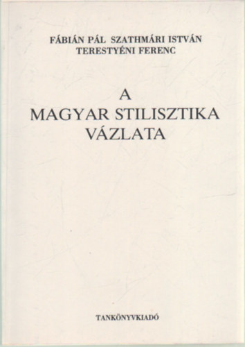 Fbin -Szathmri -Terestyni - A magyar stilisztika vzlata