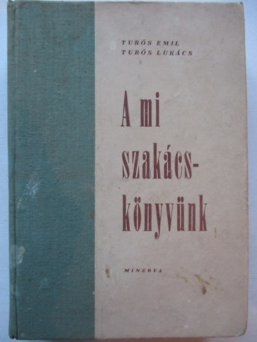 Turs Emil s Lukcs - A mi szakcsknyvnk