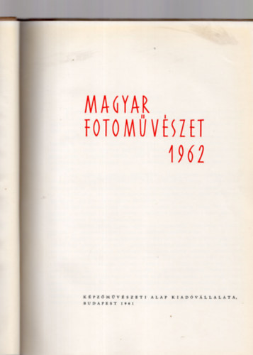 Dr. Vajda Ern�  (szerk.) - Magyar fotom�v�szet 1962