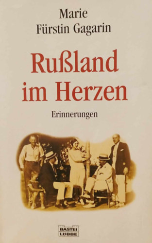Marie Fürstin Gagarin - Russland im Herzen: Erinnerungen