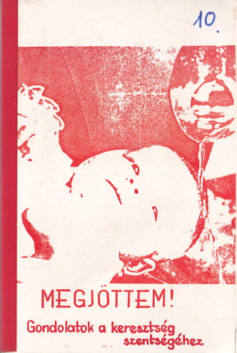 Megjttem! Gondolatok a keresztsg szentsghez