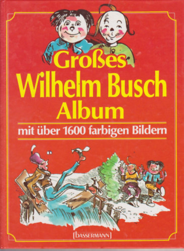 Groes Wilhelm Busch Album mit ber 1600 farbigen Bildern