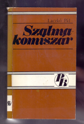 Laczkó Pál - Szalmakomiszár (Palócföld Könyvek)