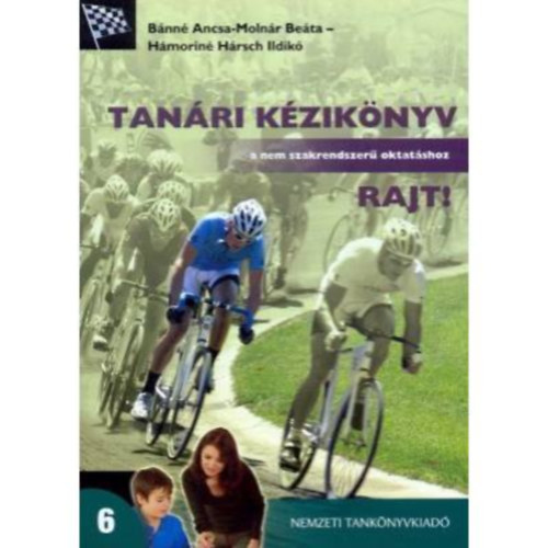 Hámoriné Hársch, Molnár Beáta Bánné Ancsa - Tanári kézikönyv a nem szakrendszerű oktatáshoz 6. osztály