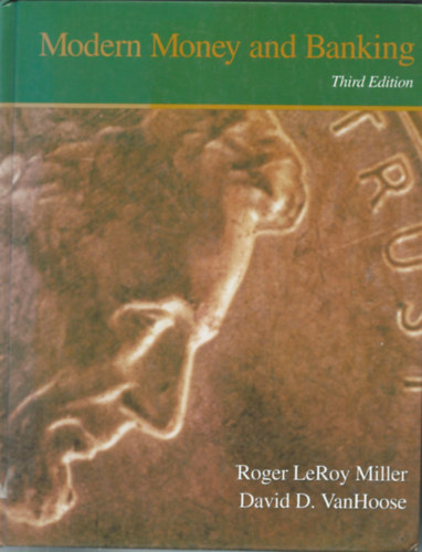 David D. VanHoose Roger LeRoy Miller - Modern Pnz s Banki szolgltatsok (Modern Money and Banking)