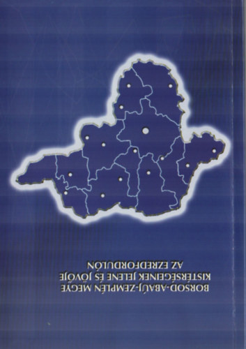 Kocziszky Gy�rgy - Borsod-Aba�j-Zempl�n Megye Kist�rs�geinek Jelene �s J�v�je az Ezredfordul�n.