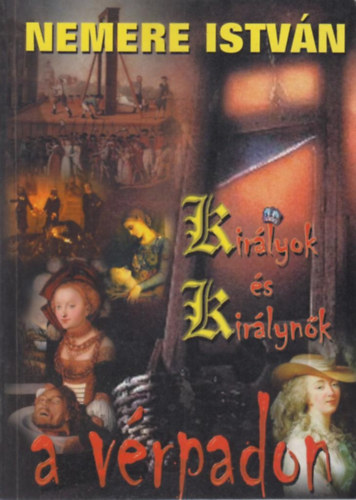 Nemere Istvn - Kirlyok s kirlynk a vrpadon