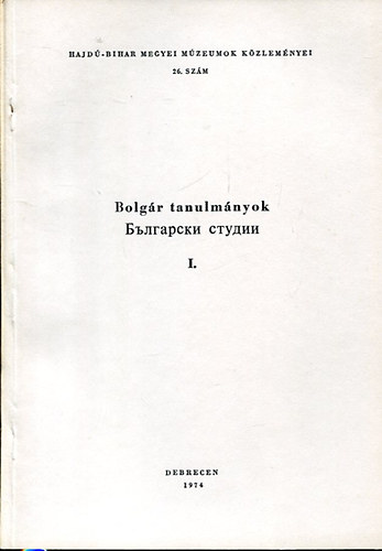 Debrecen - Bolgár tanulmányok I.