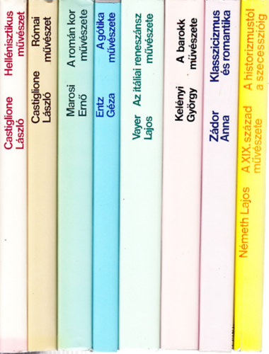 Mvszettrtneti sorozat (8 ktet, teljes sorozat)- Hellnisztikus mvszet + Rmai mvszet + A romn kor mvszete + A gtika mvszete + Az itliai renesznsz mvszete + A barokk mvszete + A klasszicizmus mvszete + A