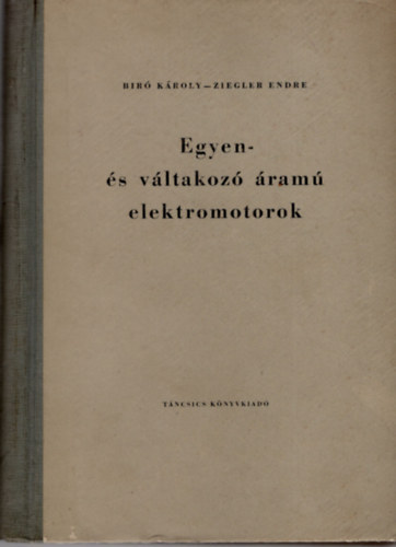 B�r� K.- Ziegler E. - Egyen- �s v�ltakoz� �ram� elektromotorok