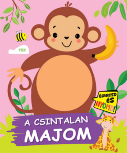 �rintsd �s nyomd! - A csintalan majom