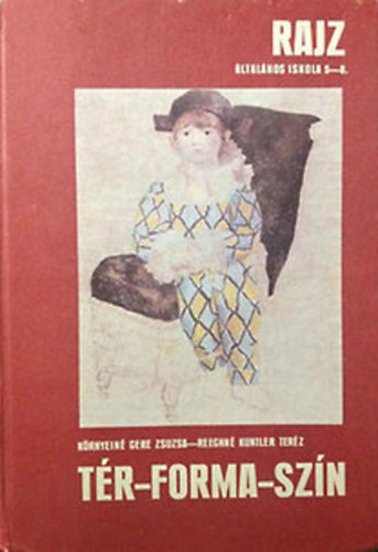 K�rnyein� Gere Zsuzsa; Reegnn� Kuntler Ter�z - Rajz �ltal�nos iskola 5-8. T�r-forma-sz�n