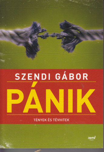 Szendi Gbor - Pnik: Tnyek s tvhitek