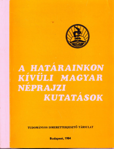 Mtn Szab Mria Rzsa - A hatrainkon kvli magyar nprajzi kutatsok