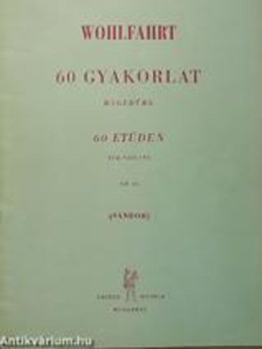 Wohlfart Zoltán - 60 gyakorlat hegedűre