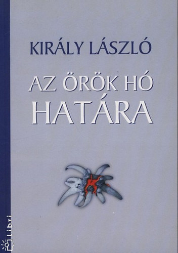 Király László - Az örök hó határa