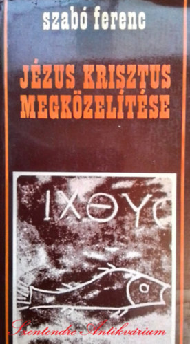 Szab Ferenc - Jzus Krisztus megkzeltse (Sajt kppel!)