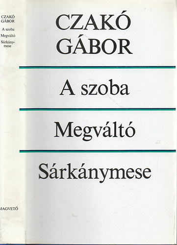 Czakó Gábor - A szoba - Megváltó - Sárkánymese