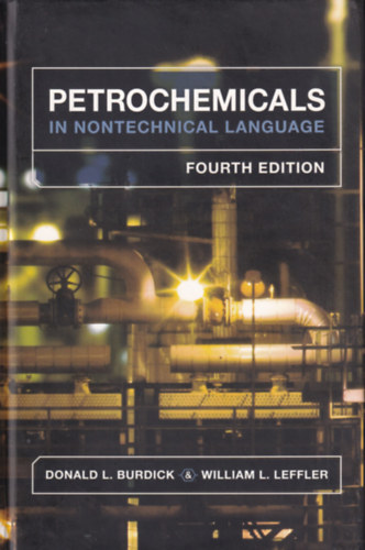 Donald L. Burdick William L. Leffler - Petrochemicals in Nontechnical Languge