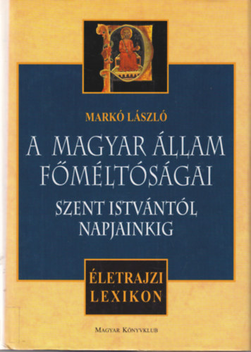 Mark Lszl Vargyai Gyula - 2 db trtnelmi knyv: A magyar llam fmltsgai Szent Istvntl napjainkig + Magyarorszg a msodik vilghborban