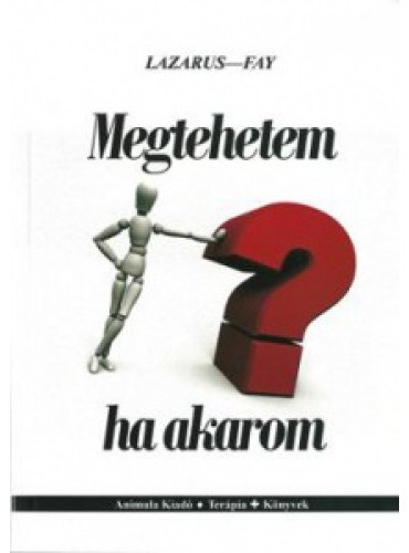 Allen Fay Arnold Lazarus - Megtehetem, ha akarom