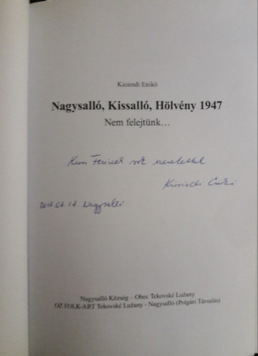 Kicsindi Enik�  (szerk.) - Nagysall�, Kissall�, H�lv�ny 1947 - Nem felejt�nk......