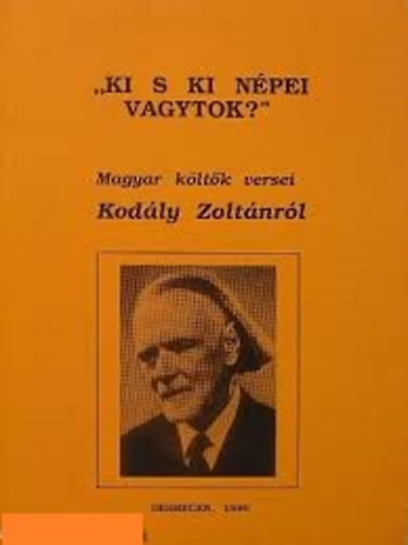 "Ki s ki npei vagytok?" - Magyar kltk versei Kodly Zoltnrl