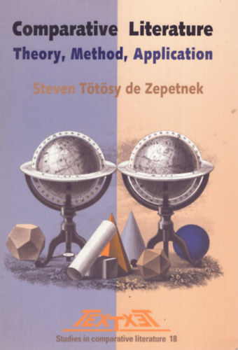 Steven Ttsy de Zepetnek - Comparative Literature: Theory, Method, Application