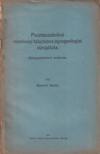 Mártonfi Sándor - Pusztaszabolcsi mezőségi talajtypus agrogeologiai vizsgálata