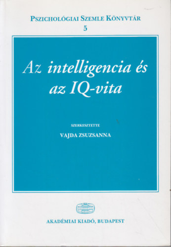 Vajda Zsuzsanna  (szerk.) - Az intelligencia s az IQ-vita