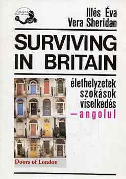 Vera Ill�s �va-Sheridan - Surviving in Britain (�lethelyzetek, szok�sok, viselked�sek-angolul)