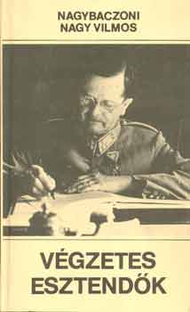 Nagybaczoni Nagy Vilmos - Vgzetes esztendk