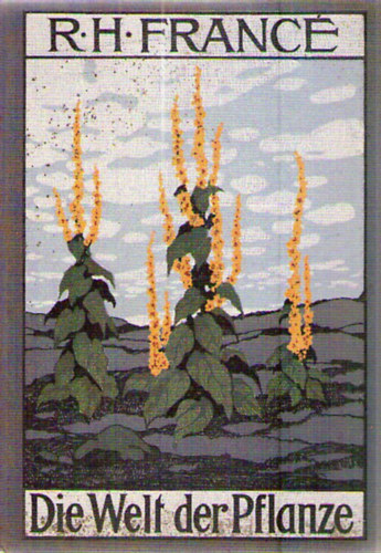 R.H. Franc� - Die Welt der Pflanze