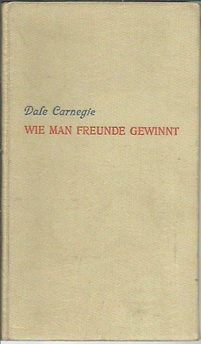 Carneige Dale - Wie man freunde gewinnt