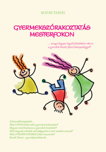 Kozák Tamás - Gyermekszórakoztatás mesterfokon