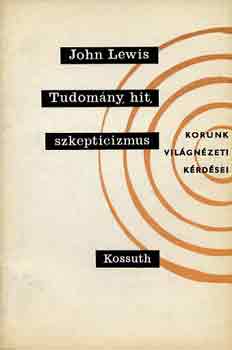 John Lewia - Tudomny, hit, szkepticizmus