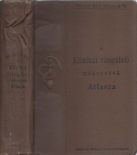 Jacob, dr. Christfried - A klinikai vizsgálati módszerek atlasza