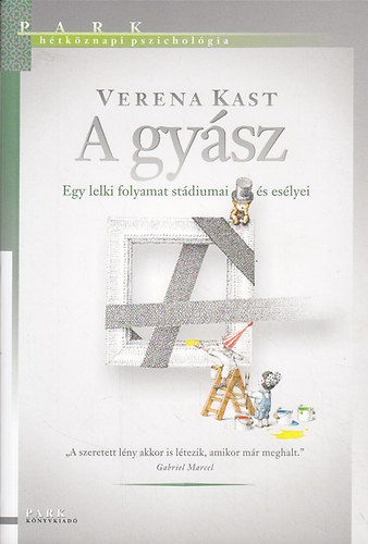 Verena Kast - A gy�sz - Egy lelki folyamat st�diumai �s es�lyei