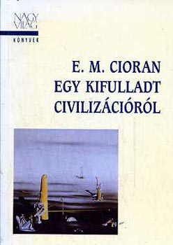 E. M. Cioran - Egy kifulladt civilizcirl