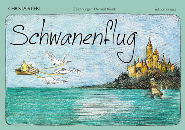 Manfred Kiwek Christa Stierl (illus.) - Schwanenflug