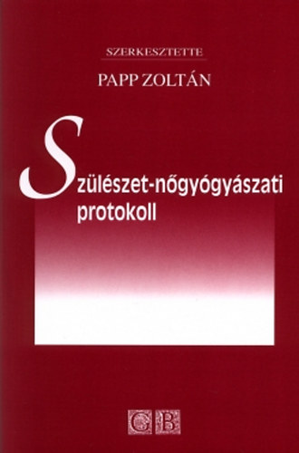 Papp Zoltn - Szlszet-Ngygyszati protokoll