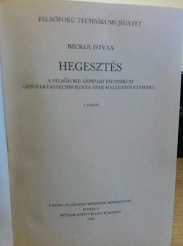 Becker Istvn, Vojnich Pl - Hegeszts  + Hkezels - felsfok technikumi jegyzet (egybektve)