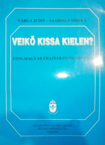 Varga Judit - Saarinen Sirkka - Veikö kissa kielen?