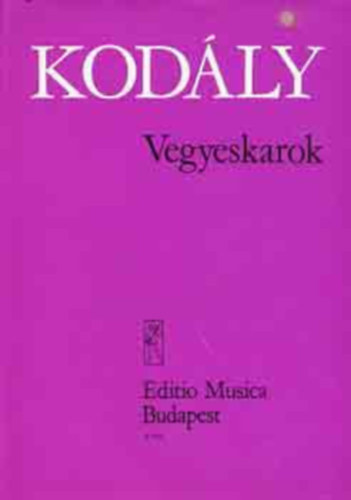 Kodly Zoltn - Vegyeskarok  - Z6725