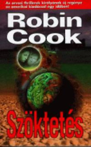 Robin Cook - 10 db Robin Cook krimi: Szktets - letjel - A gytrelem ve - Hallflelem - Mhiba - Agy - Kma - Jrvny - Lz - Akr az Isten