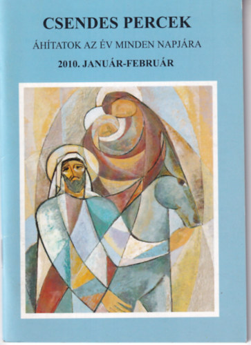 Csendes percek - �hitatok az �v minden napj�ra - 2010. janu�r-febru�r