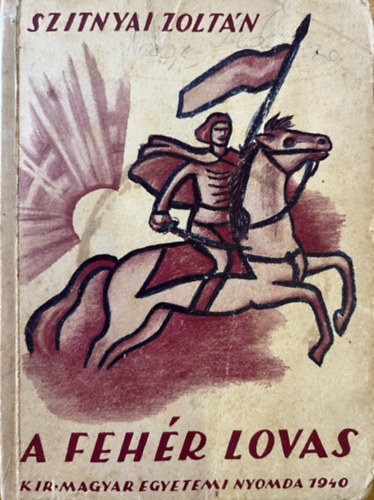 Szitnyai Zoltn - A fehr lovas
