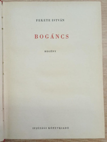 Fekete Istvn - Bogncs I. kiads