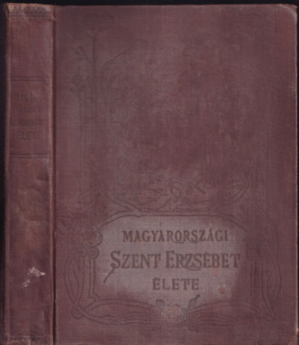 Stolcz Albn - Magyarorszgi Szent Erzsbet lete